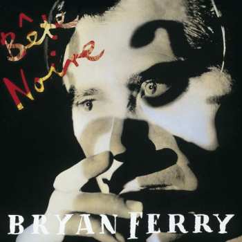 Album Bryan Ferry: Bête Noire