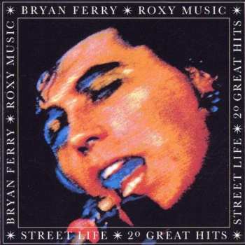 Album Bryan Ferry: Street Life - 20 Great Hits