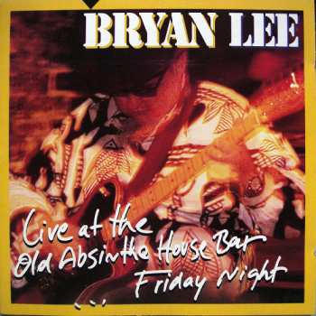 CD Bryan Lee: Live At The Old Absinthe House Bar ...Friday Night 48049