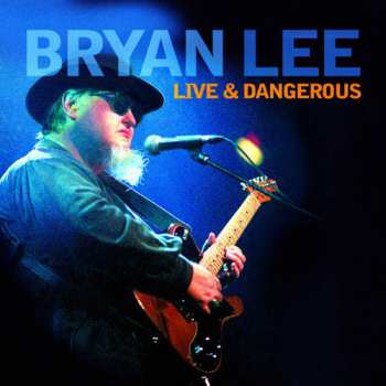 Album Bryan Lee: Live & Dangerous