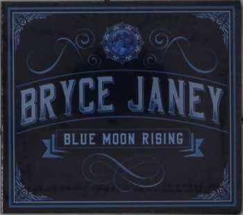 Album Bryce Janey: Blue Moon Rising