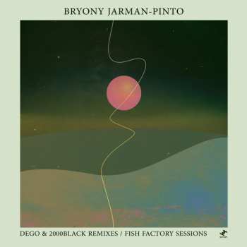 LP Bryony Jarman-Pinto: Sour Face: dego & 2000Black Remixes / Fish Factory Sessions 73787