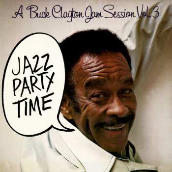Album Buck Clayton: Buck Clayton Jam Session Vol. 3: Jazz Party Time