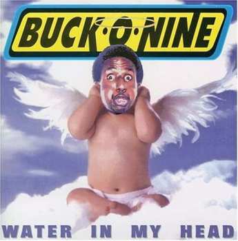 Album Buck-O-Nine: Water In My Head
