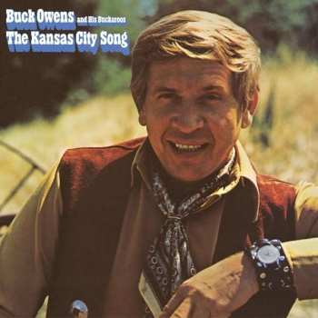 CD Buck Owens And His Buckaroos: The Kansas City Song 537656