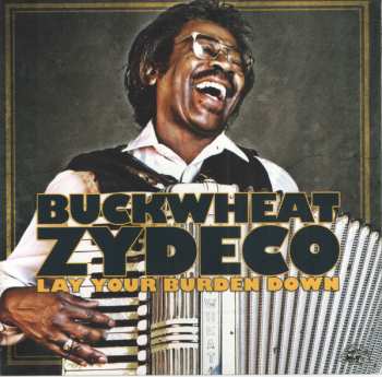 Buckwheat Zydeco: Lay Your Burden Down