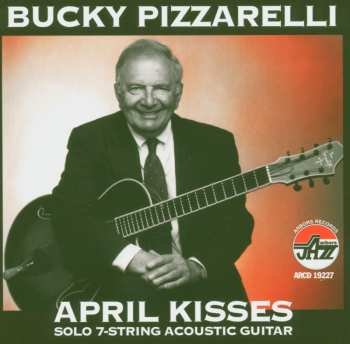 Album Bucky Pizzarelli: April Kisses