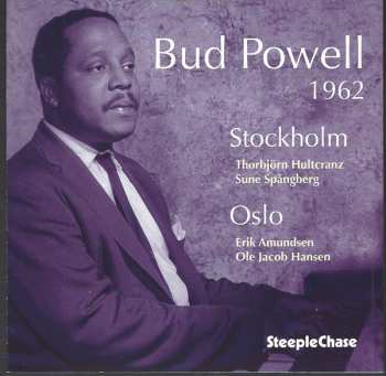Bud Powell: 1962 Stockholm / Oslo