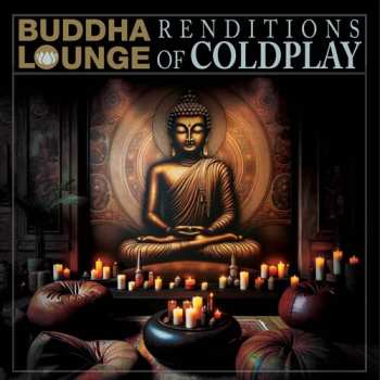 LP Buddha Coldplay / Various: Buddha Lounge Renditions Of Coldplay / Various