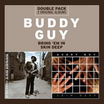 Album Buddy Guy: Bring 'Em In / Skin Deep