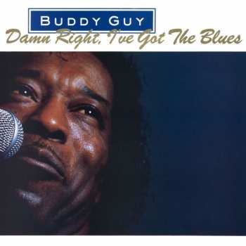 Album Buddy Guy: Damn Right, I've Got The Blues