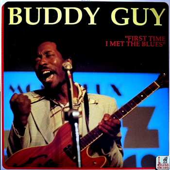 Album Buddy Guy: First Time I Met The Blues