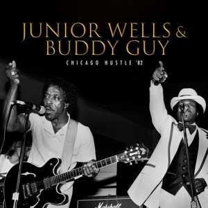2CD Buddy Guy & Junior Wells: Chicago Hustle '82 478932