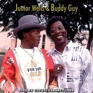 Album Buddy Guy & Junior Wells: Live At The Cotati Cabaret 1984