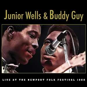 Buddy Guy & Junior Wells: Live At The Newport Folk Festival 1968