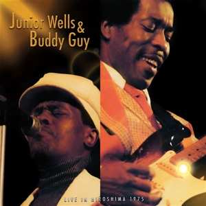 Album Buddy Guy & Junior Wells: Live In Hiroshima 1975