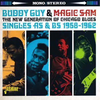 Magic Sam: The New Generation Of Chicago Blues (Singles As & Bs 1958-1962)