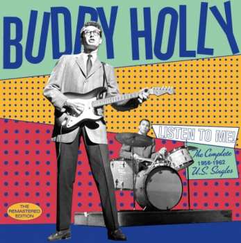 Buddy Holly: Listen To Me! The Complete 1956-1962 U.S. Singles