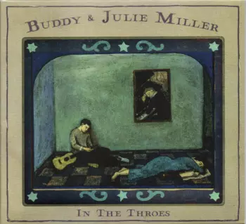Buddy & Julie Miller: In The Throes