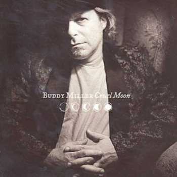 Album Buddy Miller: Cruel Moon