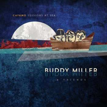 CD Buddy Miller & Friends: Cayamo Sessions At Sea 523279