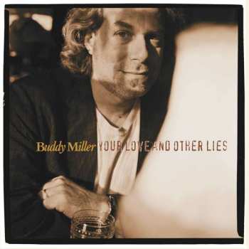 Album Buddy Miller: Your Love And Other Lies