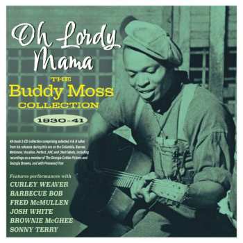 2CD Buddy Moss: Oh Lordy Mama: The Buddy Moss Collection 1930-41 499581
