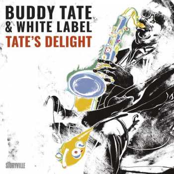 Buddy Tate: Tate's Delight: Groovin' At The Jass Festival 1982