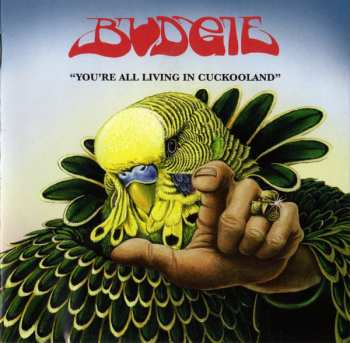 CD Budgie: You're All Living In Cuckooland 373018