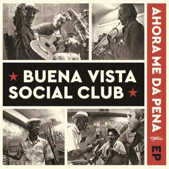 Album Buena Vista Social Club: Ahora Me Da Pena