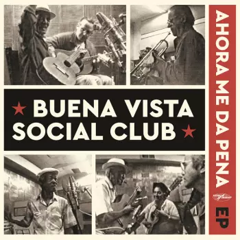 Buena Vista Social Club: Ahora Me Da Pena