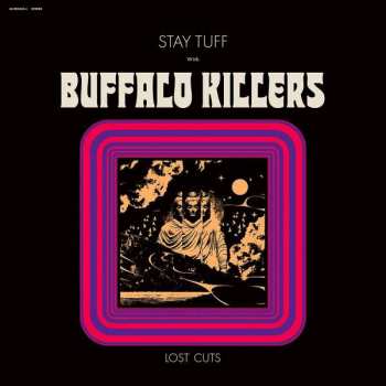 Album Buffalo Killers: Stay Tuff/lost Cuts