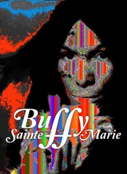 Buffy Sainte-Marie: A Multimedia Life - The Documentary 