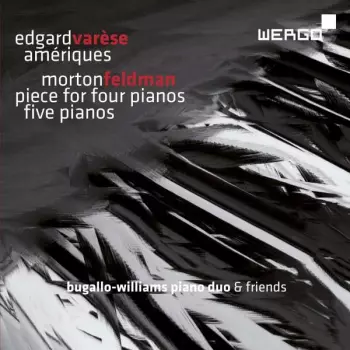 Edgard Varèse: Amériques + Morton Feldman: Piece For Four Piano - Five Pianos