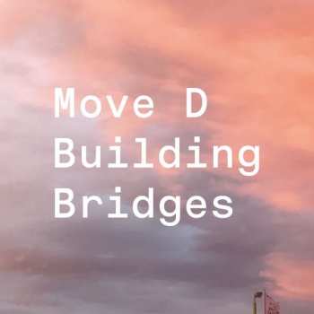 Album Move D: Building Bridges