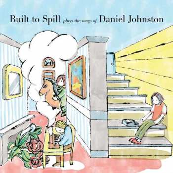 CD Built To Spill:  Built To Spill Plays The Songs Of Daniel Johnston 262631