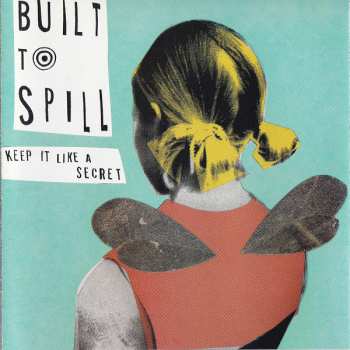 Album Built To Spill: Keep It Like A Secret