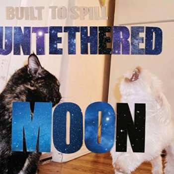 Album Built To Spill: Untethered Moon
