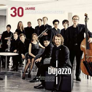 Album BuJazzO: 30 Jahre Bundesjazzorchester