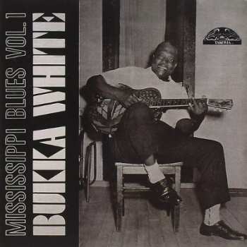 Album Bukka White: Mississippi Blues Vol. 1