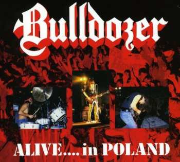 Album Bulldozer: Alive.... In Poland