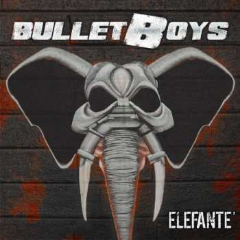 Album Bullet Boys: Elefante'