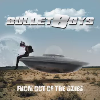 Bullet Boys: From Out Of The Skies