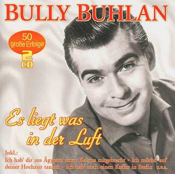 Album Bully Buhlan: Es Liegt Was In Der Luft