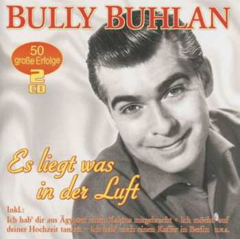 2CD Bully Buhlan: Es Liegt Was In Der Luft 390456