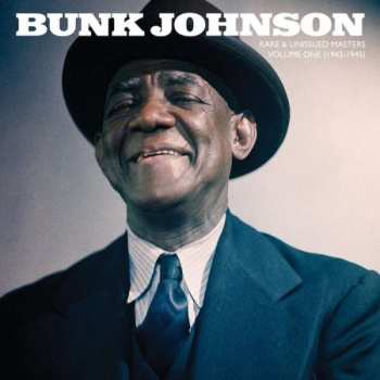Album Bunk Johnson: Rare & Unissued Masters Volume One (1943-1945)