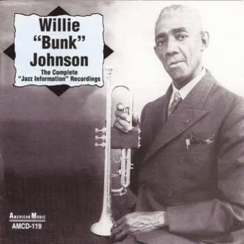 Bunk Johnson: The Complete Jazz Information Recordings