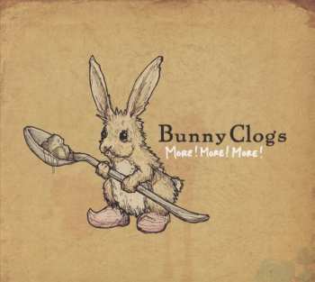 Album Bunny Clogs: More! More! More!