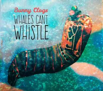 Album Bunny Clogs: Whales Can't Whistle