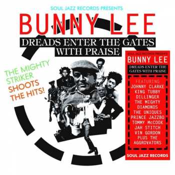 Album Bunny Lee: Dreads Enter The Gates With Praise